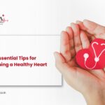 10 Essential Tips for Maintaining a Healthy Heart